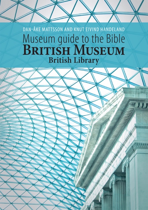 Museum guide to the Bible British museum & British Library