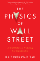 James Owen Weatherall - The Physics of Wall Street artwork