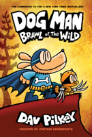 Dav Pilkey - Dog Man: Brawl of the Wild: From the Creator of Captain Underpants (Dog Man #6) artwork