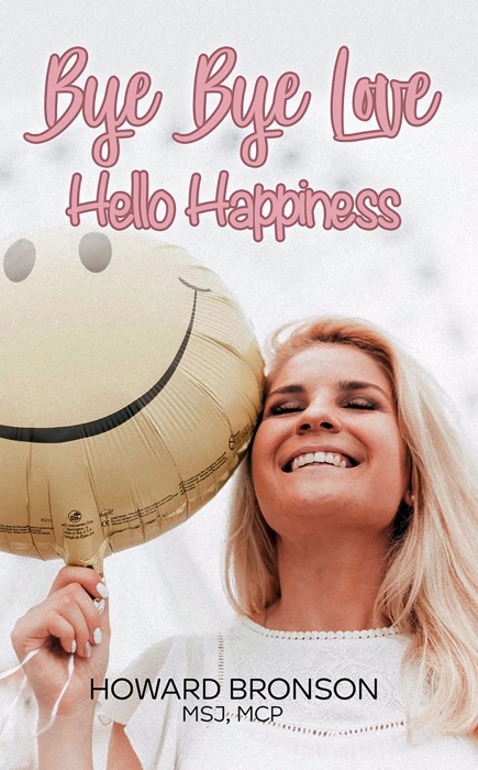 Bye Bye Love... Hello Happiness.