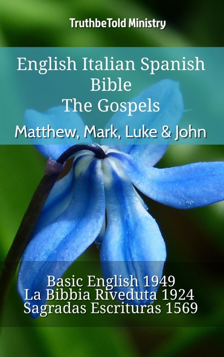 English Italian Spanish Bible - The Gospels - Matthew, Mark, Luke & John