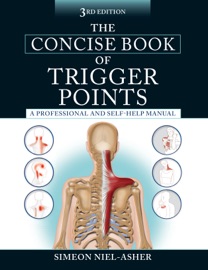The Concise Book of Trigger Points, Third Edition - Simeon Niel-Asher