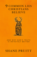 Shane Pruitt - 9 Common Lies Christians Believe artwork