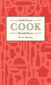 Stuff Every Cook Should Know - Joy Manning