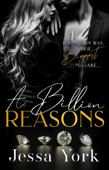 A Billion Reasons: A Dark Billionaire Mafia Romance - Jessa York