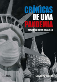 Crônicas de uma pandemia: reflexões de um idealista - Gustavo Miotti
