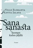 Sana sanasta - Ville Eloranta & Lotta Jalava