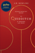 Le Quidditch à travers les âges - J.K. Rowling