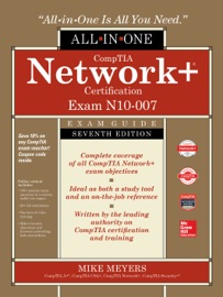 CompTIA Network+ Certification All-in-One Exam Guide, Seventh Edition (Exam N10-007) - Mike Meyers