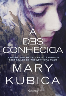 Capa do livro A Desconhecida de Mary Kubica