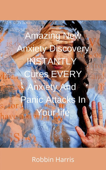 Amazing New Anxiety Discovery INSTANTLY Cures  EVERY Anxiety And Panic Attacks In Your Life