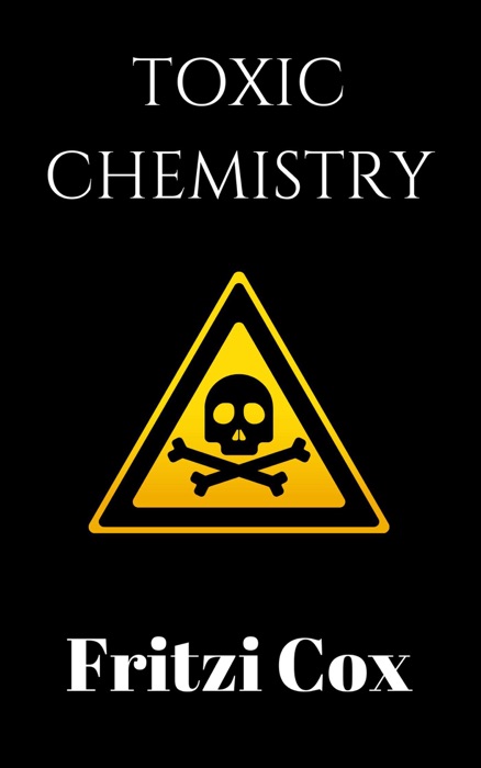 Toxic Chemistry