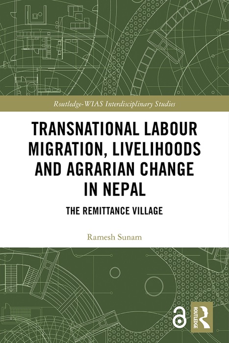 Transnational Labour Migration, Livelihoods and Agrarian Change in Nepal