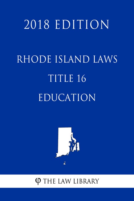 Rhode Island Laws - Title 16 - Education (2018 Edition)