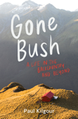 Gone Bush - Paul Kilgour