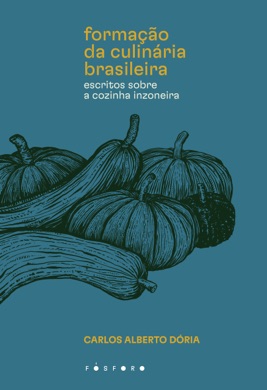 Capa do livro História da Culinária Brasileira de Carlos Alberto Dória