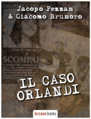 I misteri del Vaticano: il caso Orlandi - Giacomo Brunoro & Jacopo Pezzan