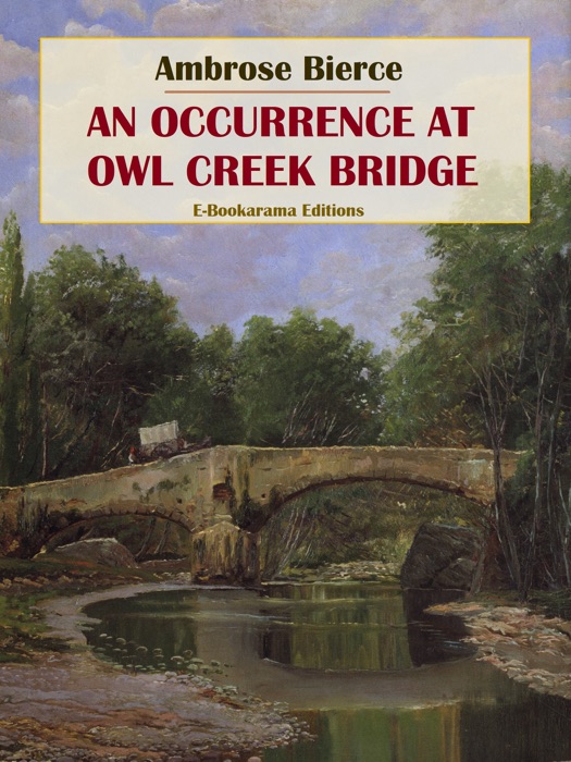 An Occurrence at Owl Creek Bridge