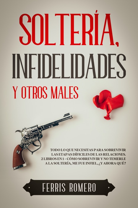 Soltería, Infidelidades y Otros Males