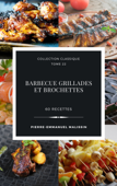 Barbecue Grillades et Brochettes 60 recettes - Pierre-Emmanuel Malissin