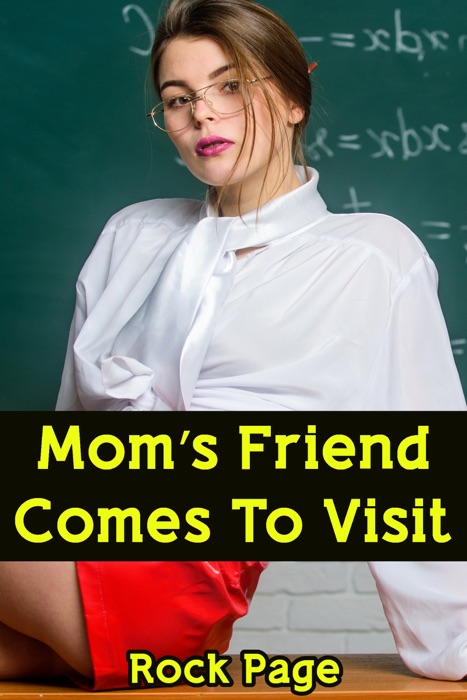 Mom’s Friend Comes To Visit