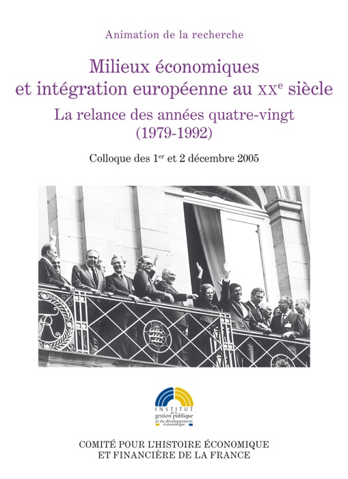 Milieux économiques et intégration européenne au XXe siècle