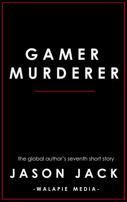 Gamer, Murderer