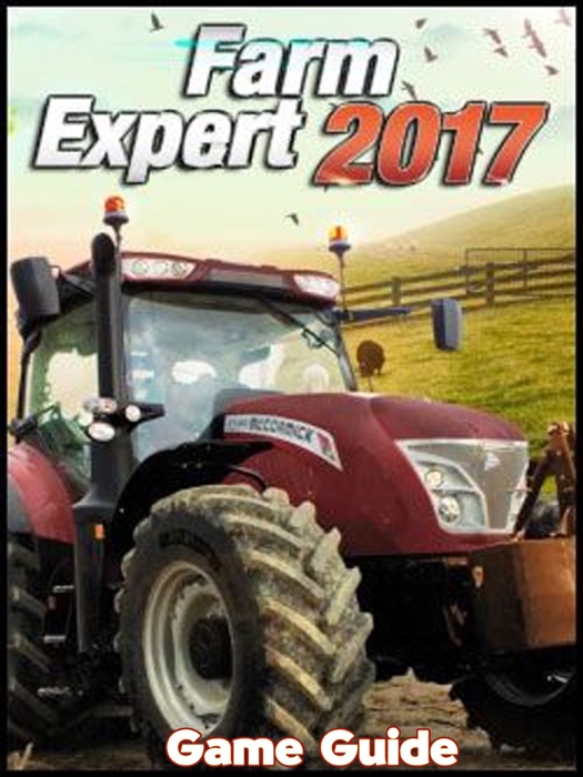 Farm Expert 2017 Guide & Walkthrough and MORE !