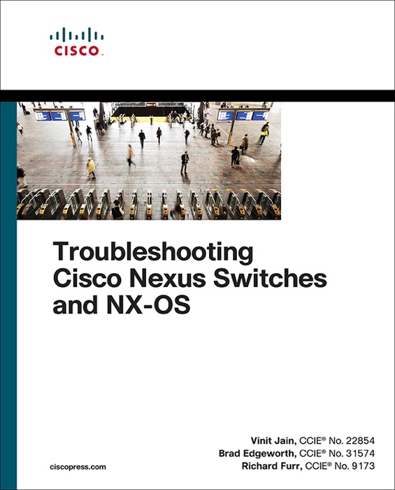 Troubleshooting Cisco Nexus Switches and NX-OS, 1/e