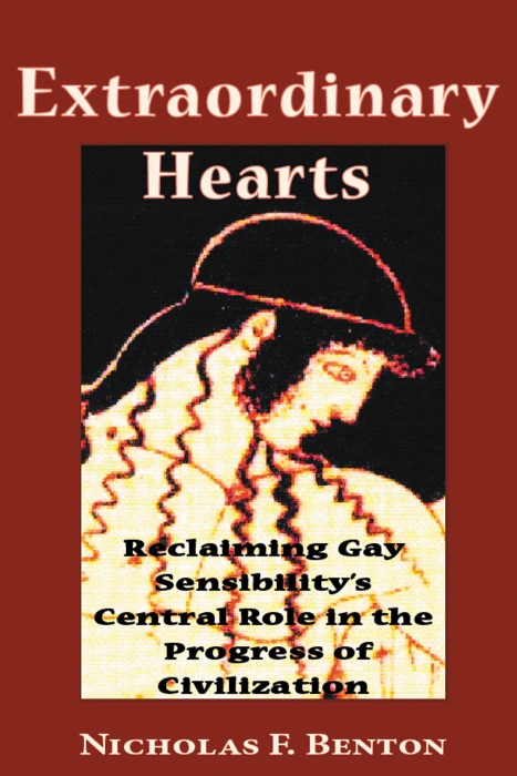 Extraordinary Hearts: Reclaiming Gay Sensibility's Central Role in the Progress of Civilization