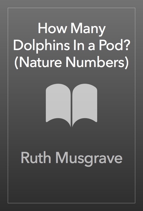 How Many Dolphins In a Pod? (Nature Numbers)