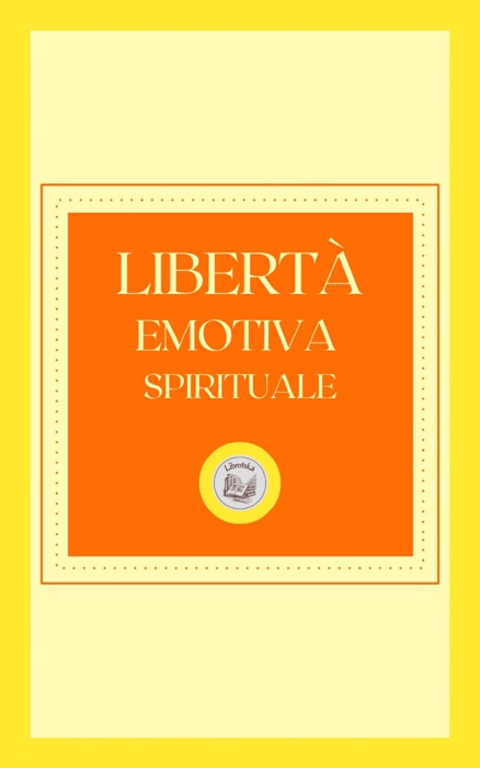 LIBERTÁ EMOTIVA SPIRITUALE