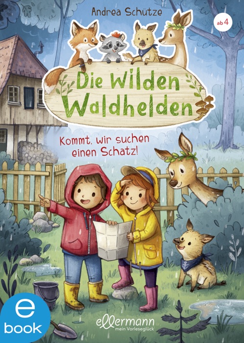 Die wilden Waldhelden. Kommt, wir suchen einen Schatz