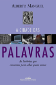 A cidade das palavras - Alberto Manguel