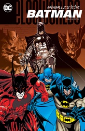 Elseworlds: Batman Vol. 3 - Doug Moench, Max Allan Collins, Mike Grell, Bob Layton, Jim Aparo, Bret Blevins, Norm Breyfogle, Tom Grummett, Mike Manley, George Pérez, Jim Balent, Eduardo Barreto & Dick Giordano by  Doug Moench, Max Allan Collins, Mike Grell, Bob Layton, Jim Aparo, Bret Blevins, Norm Breyfogle, Tom Grummett, Mike Manley, George Pérez, Jim Balent, Eduardo Barreto & Dick Giordano PDF Download
