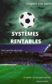 Systèmes rentables, paris sportifs sécurisés - sylvain jomie