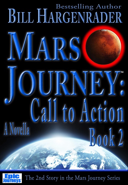 Mars Journey: Call to Action: Book 2: A SciFi Thriller Series