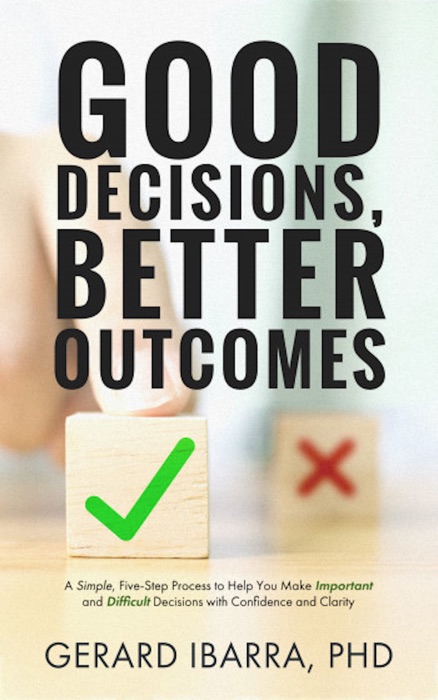 Good Decisions, Better Outcomes