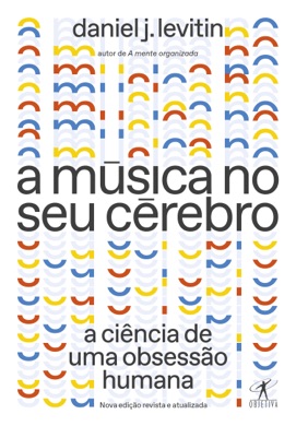 Capa do livro Este é seu cérebro na música: A ciência de uma obsessão humana de Daniel J. Levitin