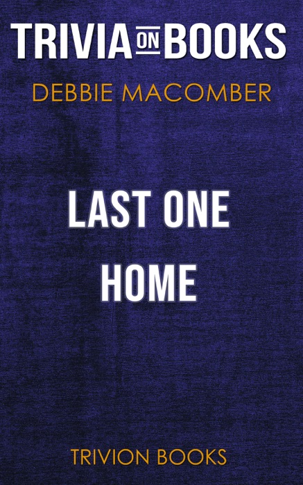 Last One Home: A Novel by Debbie Macomber (Trivia-On-Books)