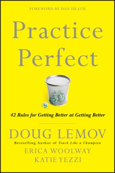 Practice Perfect - Doug Lemov, Erica Woolway, Katie Yezzi & Dan Heath