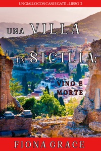 Una Villa in Sicilia: Vino e Morte (Un giallo con cani e gatti—Libro 3) Book Cover