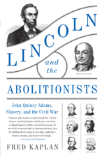 Lincoln and the Abolitionists - Fred Kaplan Cover Art