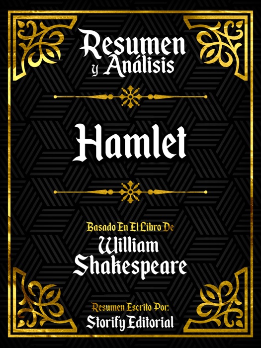 Resumen y Analisis: Hamlet - Basado En El Libro De William Shakespeare