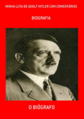 Minha Luta De Adolf Hitler Com Comentários - O Biógrafo