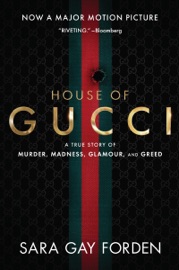 The House of Gucci - Sara Gay Forden by  Sara Gay Forden PDF Download