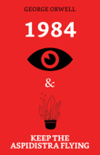 1984 & Keep the Aspidistra Flying - George Orwell