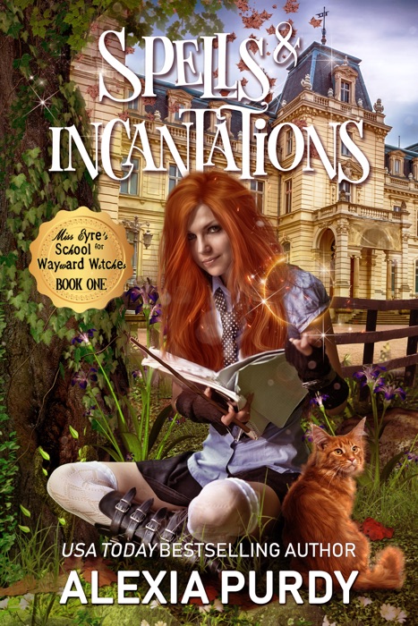 Spells & Incantations (Miss Eyre's School for Wayward Witches Book 1)