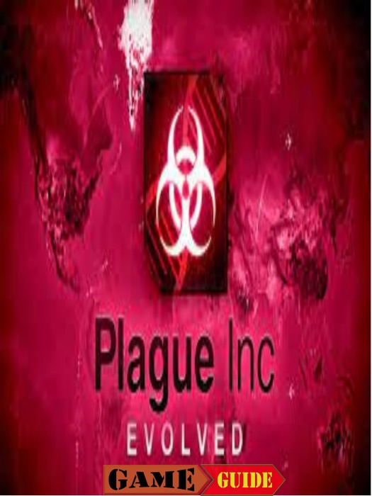 Plague Inc Evolved Guide