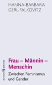 Frau - Männin - Menschin - Hanna-Barbara Gerl-Falkovitz